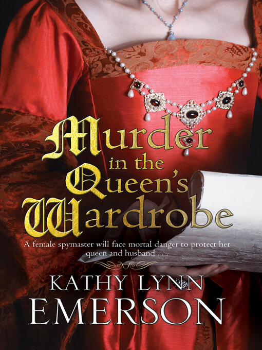 Title details for Murder in the Queen's Wardrobe by Kathy Lynn Emerson - Available